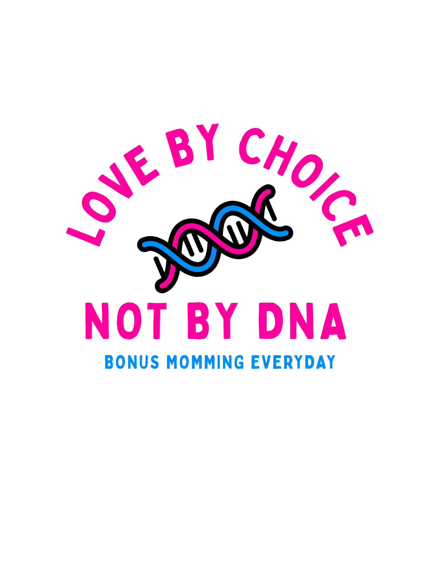 Love By Choice Not DNA