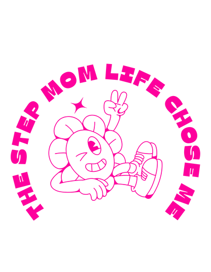 I Didn't Choose The Step Mom Life T-shirt