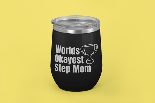 World’s Okayest Step Mom | Laser Engraved Tumbler
