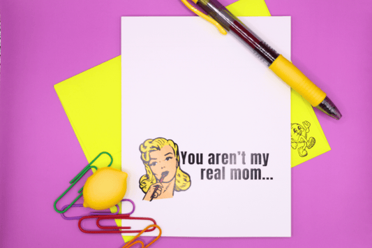 You Aren't My Real Mom... 🌶️