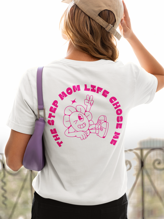 I Didn't Choose The Step Mom Life T-shirt