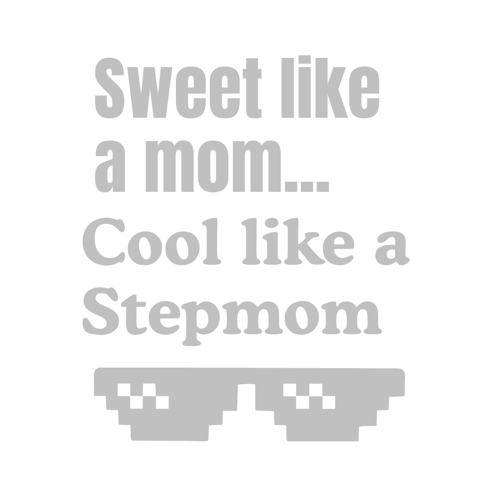 Sweet Like a Mom, Cool Like a Stepmom | Laser Engraved Tumbler