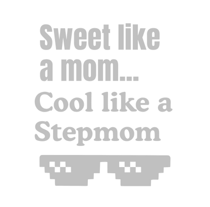 Sweet Like a Mom, Cool Like a Stepmom | Laser Engraved Tumbler