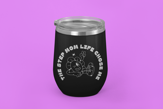 The Step Mom Life Chose Me | Laser Engraved Tumbler